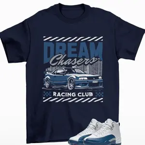 Dream Chaser Blue Sneaker Match Shirt – Retro 12 French Blue Style Outfit Tee, Streetwear T-Shirt / Sweatshirt / Hoodie for Men & Women QW28