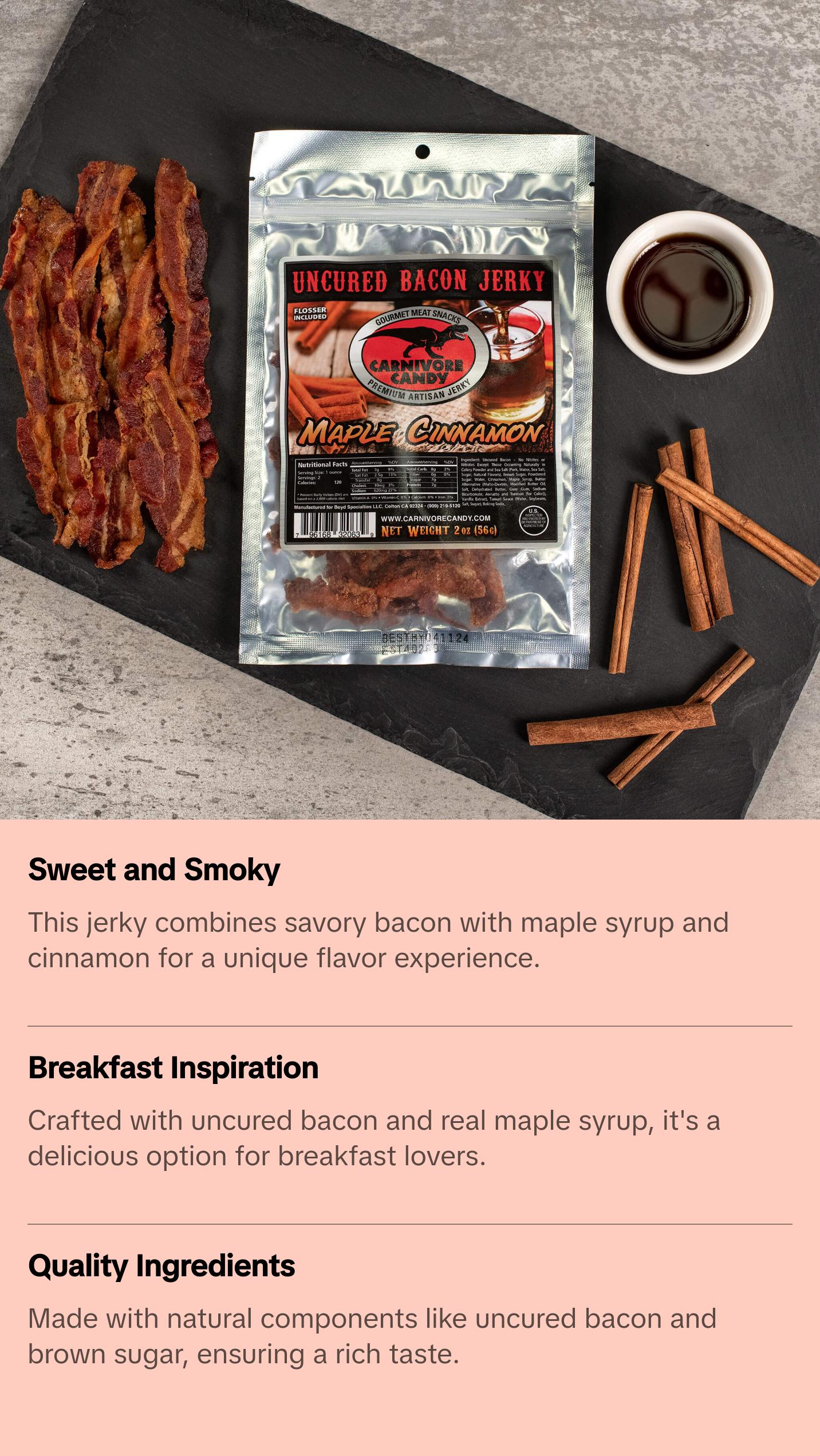 Maple Cinnamon Bacon Jerky - Dried Sugary Snack Sweet Flavor Profile