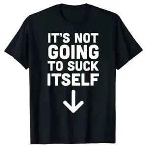 Men's Casual Short-Sleeve Round Neck Streetwear Top, Funny "It Will Not Suck Itself" Graphic T-Shirt