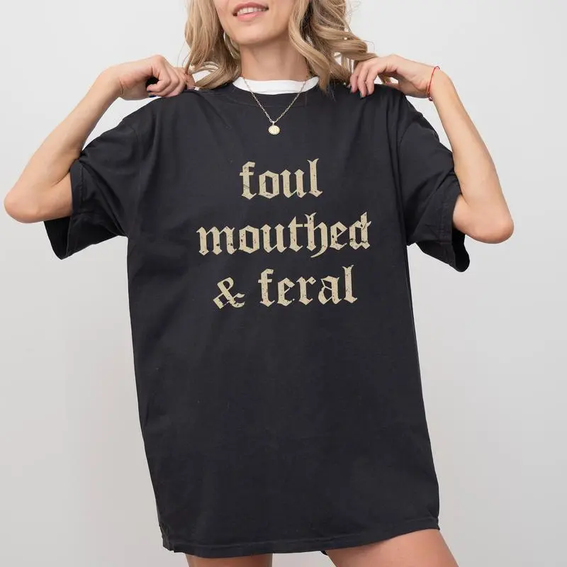 [ Cotton] Vintage Foul Mouthed & Feral Shirt, Feral Unhinged Tees, Unhinged Women Oversized Graphic Tee, Retro Foul Mouthed & Feral Mom Tee T-Shirt For Men And Women