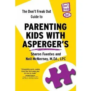 USED-The Don't Freak Out Guide To Parenting Kids With Asperger's by McNerney, M. Ed Lpc Neil (Paperback)