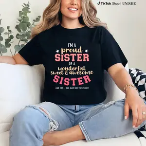 Funny Sister Quote Tee – Proud Sister Awesome Sister Graphic Shirt