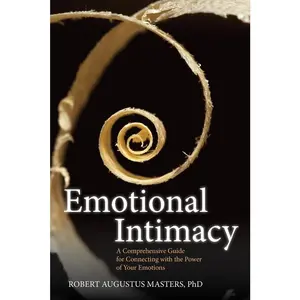 USED-Emotional Intimacy: A Comprehensive Guide for Connecting with the Power of Your Emotions by Phd (Paperback)