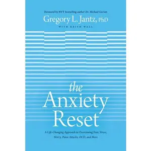 USED-The Anxiety Reset: A Life-Changing Approach to Overcoming Fear, Stress, Worry, Panic Attacks, Ocd and More by Jantz Ph. D. Gregory L. (Hardcover)
