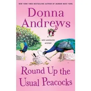 USED-Round Up the Usual Peacocks: A Meg Langslow Mystery by Andrews, Donna (Hardcover)
