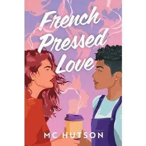 French Pressed Love: A Slow Burn Sapphic Romance -- M. C. Hutson, Paperback