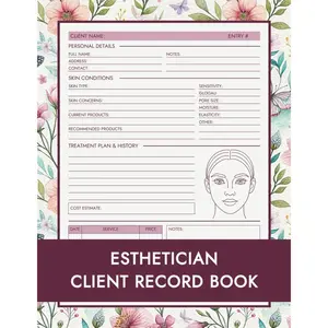 Esthetician Client Record Book: Beauty Client Book to Log Client's Profile, Skin Care, Treatments, Appointment, and More (Facial Client Record Book) Paperback – June 8, 2025