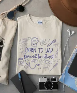 Nurse T-Shirt, Born to Yap Forced to Chart Shirt, Girly Nurse Sweatshirt, Coquette Registered Nurse Tee, Funny Nurse Practitioner Tee Breathable Fit Casual Soft