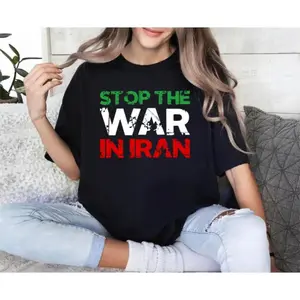 Stop The War In Iran T Shirt Stand With The Iranian People Iran Freedom Protest Tee Peace Support