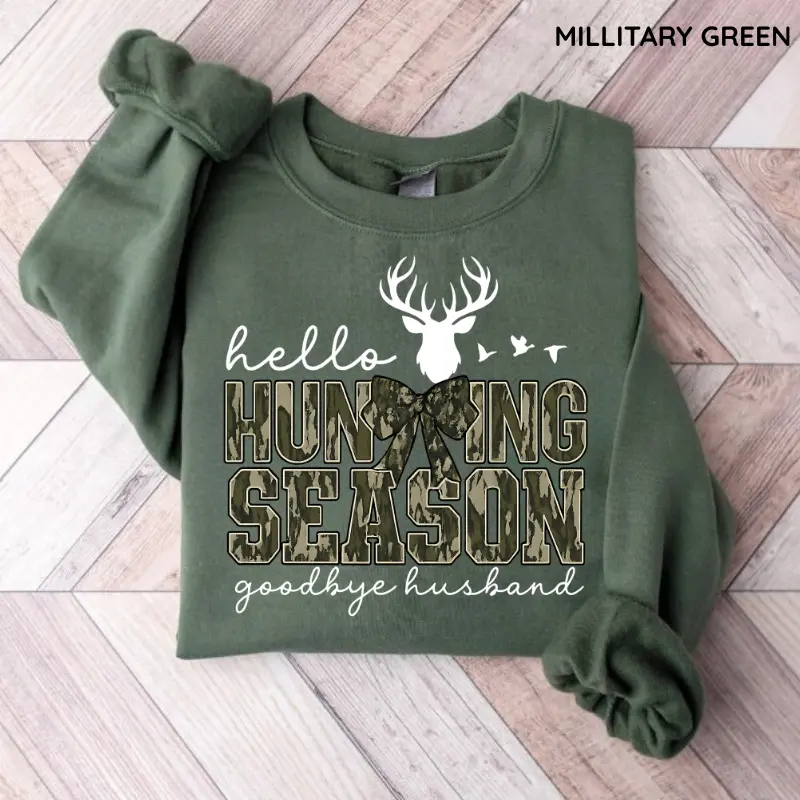 Hello Hunting Season Goodbye Husband Sweatshirt, Hunting Lover Sweater, Deer Hunters Shirt, Camo Sweatshirt, Hunting Lover Hift, Womenswear