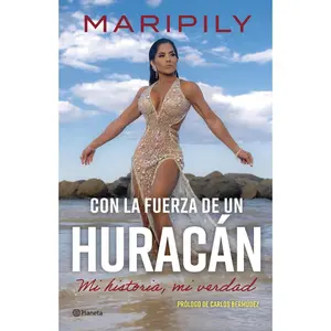 USED-Maripily: Con La Fuerza de Un Huracán. Mi Historia, Mi Verdad / With the Strength of a Hurricane. My Story, My Truth by Maripily (Paperback)