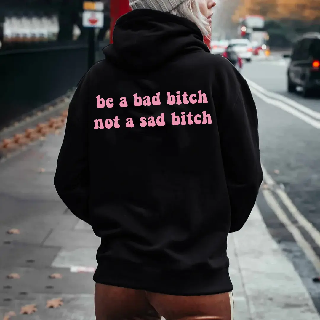 Be A Bad Bitch Not A Sad Bitch Shirt