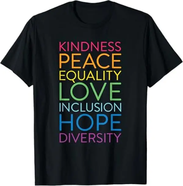 Peace Love Inclusion Equality Diversity Human Rights T-Shirt