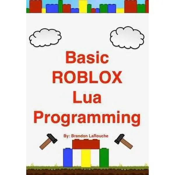 Used Book - Basic ROBLOX Lua Programming Tutorial (Black and White Edition, 286pp) by Brandon John Larouche - Paperback, English ROBLOX Studio Guide for Coding Books