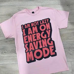 I’m Not Lazy I’m On Energy Saving Mode Funny Shirt
