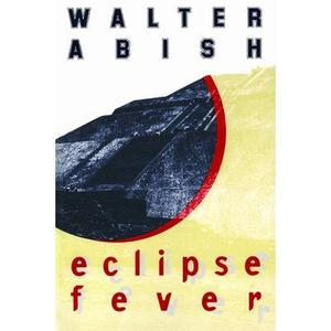 USED-Eclipse Fever by Abish, Walter (Paperback)