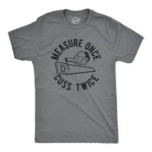 Mens Measure Once Cuss Twice T Shirt Funny Handy Crafty Graphic Tee Mens Funny T Shirts Cool Vintage Fashion T-Shirt Gift Classic Menswear Novelty Tees for Guys Dark Grey
