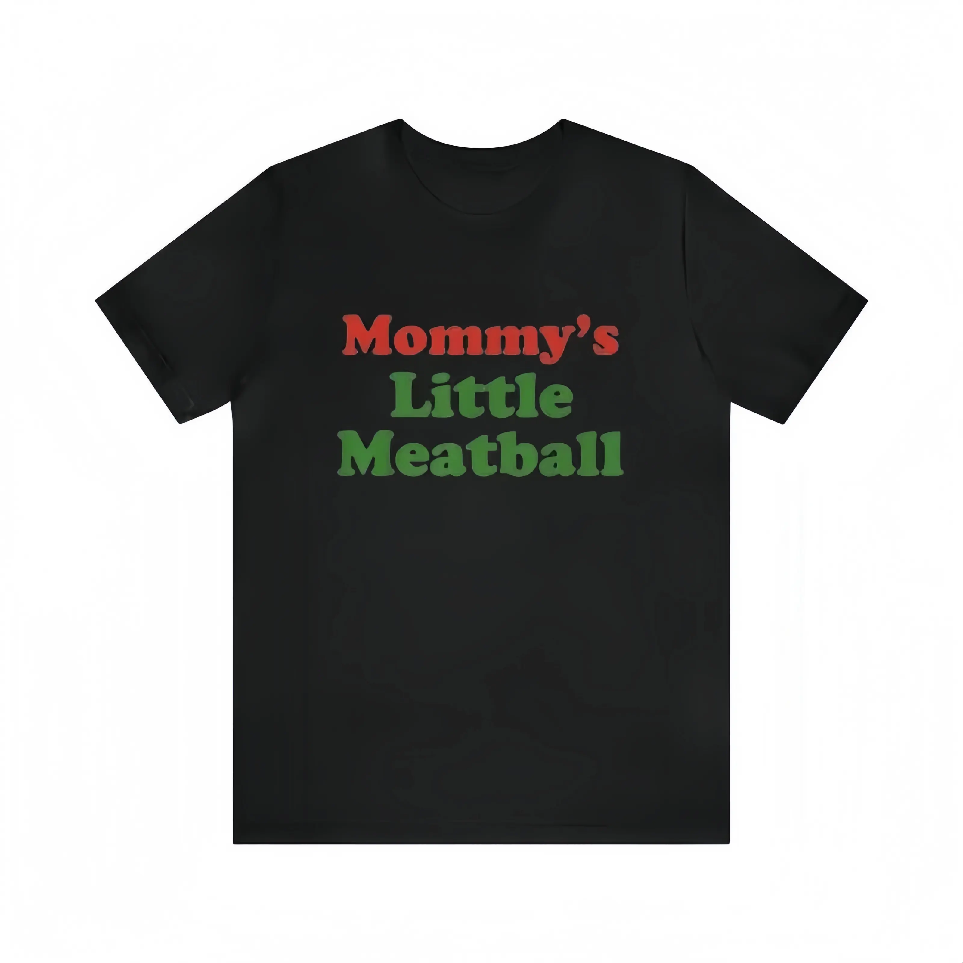 Mommy's Little Meatball Shirt - Funny T-Shirts, Gag Gifts, Parody Gifts, Ironic Tees,Meme Shirts,  Dark Humor and more Menswear Top