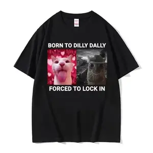 Born To Dilly Dally Forced To Lock in Funny Cat Meme Men Clothing short sleeve Round Neck Printing Pullover T-shirts 50261