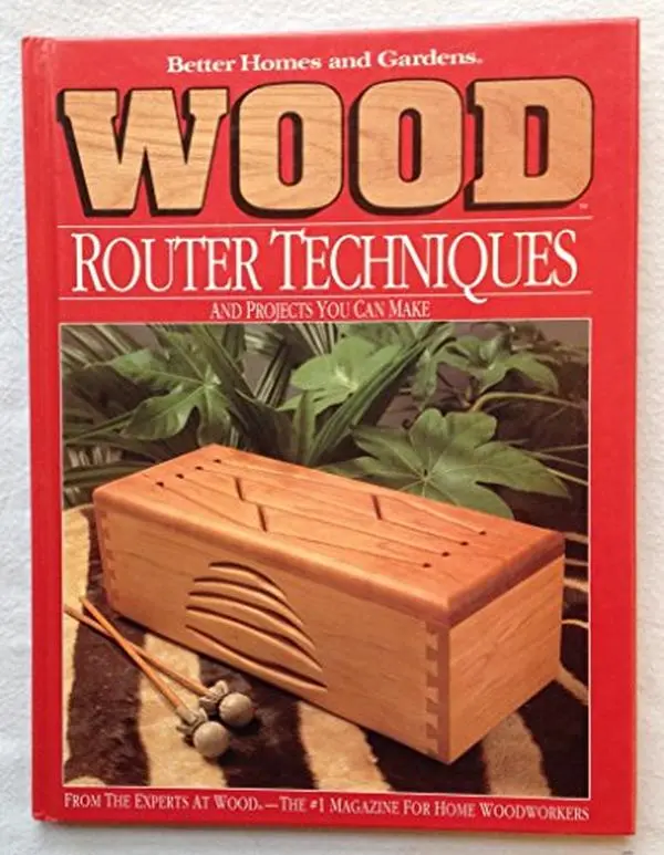 USED Book - Better Homes and Gardens Wood Router Techniques and Projects You Can Make by Geoffrey Wood (Hardcover) - english