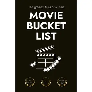 Movie Bucket List -The Greatest Films of All Time: 175 Must See Movies - 7 Categories - Great Gift for Movie Lovers Paperback – November 21, 2021