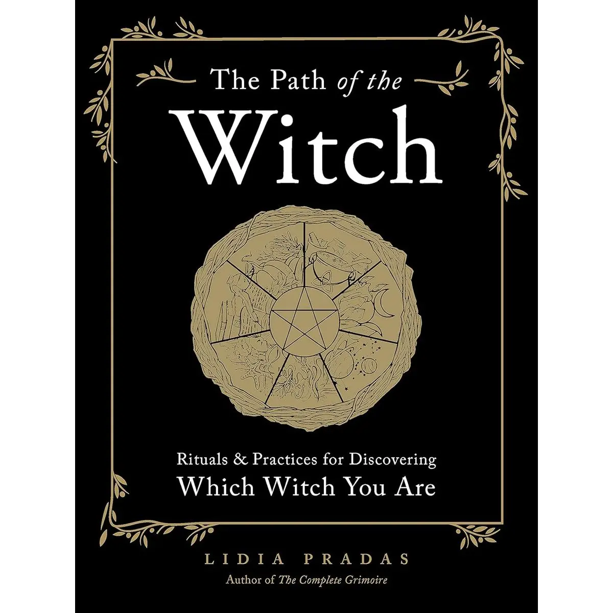 The Path of the Witch: Rituals & Practices for Discovering Which Witch You Are Paperback – April 27, 2021