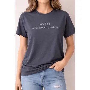 WWJD Probably Flip Tables Graphic Tee