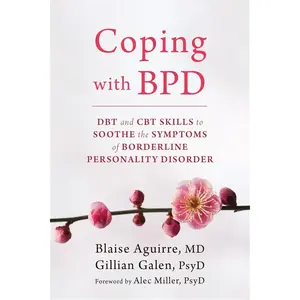 Coping with BPD: DBT and CBT Skills to Soothe the Symptoms of Borderline Personality Disorder Paperback – November 1, 2015
