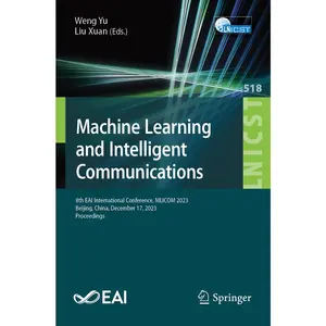 USED-Machine Learning and Intelligent Communication: 8th Eai International Conference, Mlicom 2023, Beijing, China, December 17, 2023, Proceedings (Paperback)