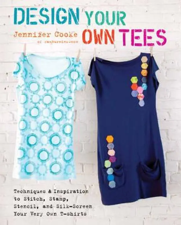 Used Paperback Book - Design Your Own Tshirt: DIY Fashion Techniques & Inspiration for Stitching, Stamping, Stenciling, Silk-Screening Basic Top Fabric by Jennifer Cooke (English)