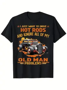 MenS Funny Hot Rods & Classic Graphic T-Shirt - 100% Relaxed Fit Crew Neck Tee with I Just Want to Drive Hot Rods & Ignore All My Old for Man Problems Slogan, Vintage Automotive Design, Breathable Casual Shirt for Car Shows