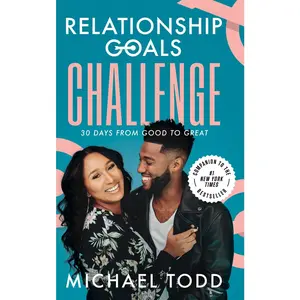 USED-Relationship Goals Challenge: Thirty Days from Good to Great by Todd, Michael (Hardcover)