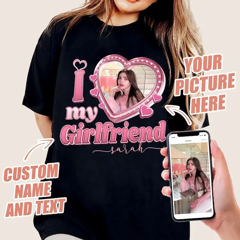 I Love My Girlfriend Custom Photo Shirt, I Love My Boyfriend Custom Photo Shirt For Couple Valentines Day Shirt, Custom Photo T-Shirt