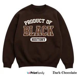 Product of Black History Sweatshirt - Bold Cultural Statement Crewneck, Powerful Pride Message Pullover, Trendy Streetwear Aesthetic Gift for Men and Women