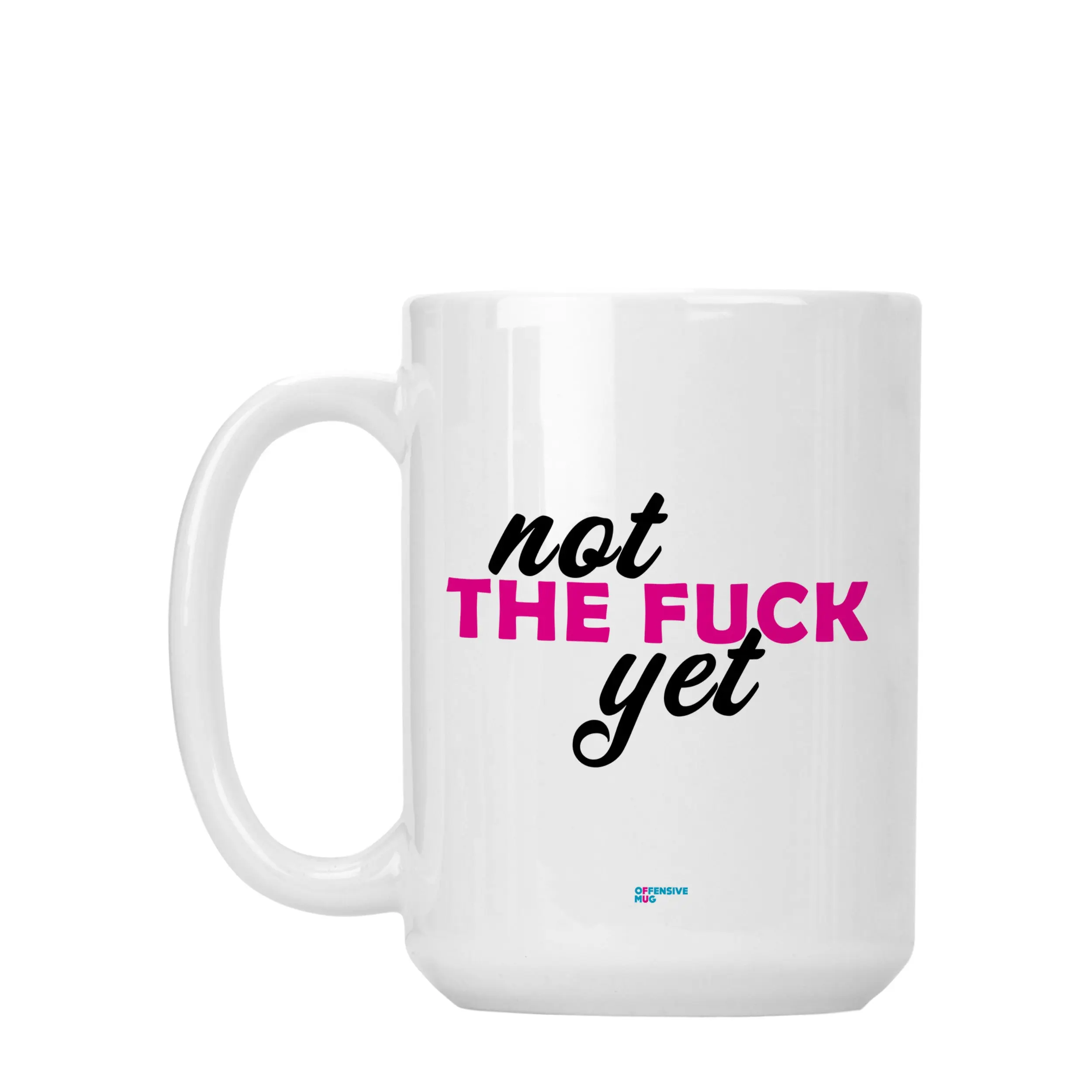 not the f*ck yet mug