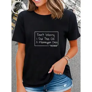 100% Cotton Nurse Don't Worry Funny Quotes About Nursing T-Shirt