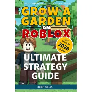 Grow a Garden on Roblox - Ultimate Strategy Guide: UNOFFICIAL Guide to 'Grow a Garden' (Grow a Garden on Roblox - Unofficial Guides) Paperback – November 9, 2025