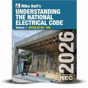 Mike Holt's Illustrated Guide to Understanding the National Electrical Code, Volume 1 Textbook, Articles 90 - 480, Electrical Exam Preparation, 2026 NEC