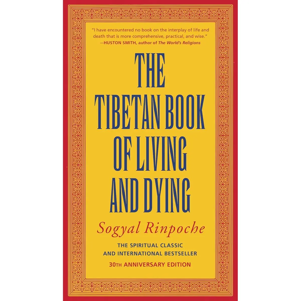 The Tibetan Book of Living and Dying: The Spiritual Classic & International―30th Anniversary Edition―The Ultimate Guide to Tibetan Buddhism Paperback – March 17, 1994