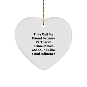 Funny Friend Heart Ornament Gifts from Friends for Friend Christmas Unique Decorations, Heart Ornament Funny Quote Gifts for Men Women Friends Family