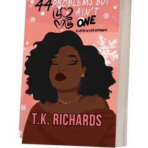 44 Problems But Love Ain’t One book by T.K. Richards