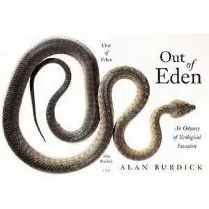 USED-Out of Eden: An Odyssey of Ecological Invasion by Alan Burdick (Hardcover)