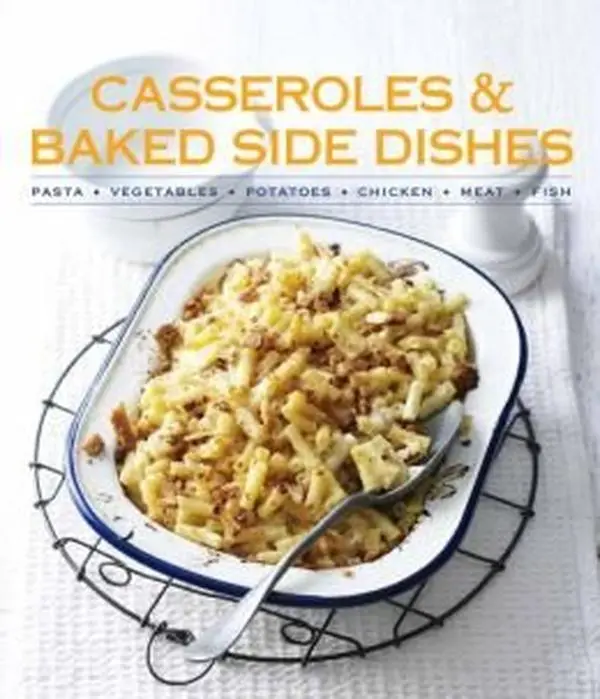 USED Book - Casseroles & Baked Side Dishes: Pasta, Vegetables, Potatoes, Chicken, Meat, Fish (Paperback) - English