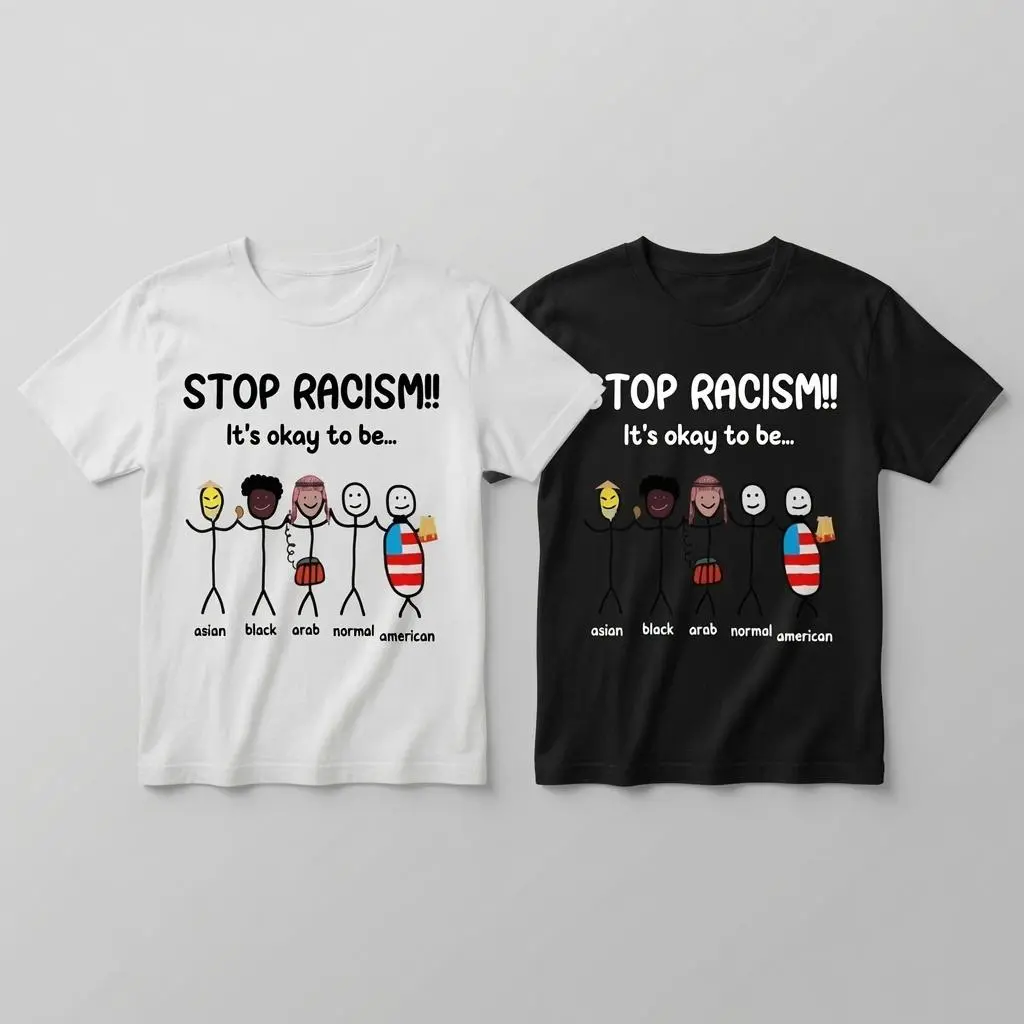 Stop Racism Funny Graphic T-Shirt – It’s Okay To Be Equality Statement Tee Unisex