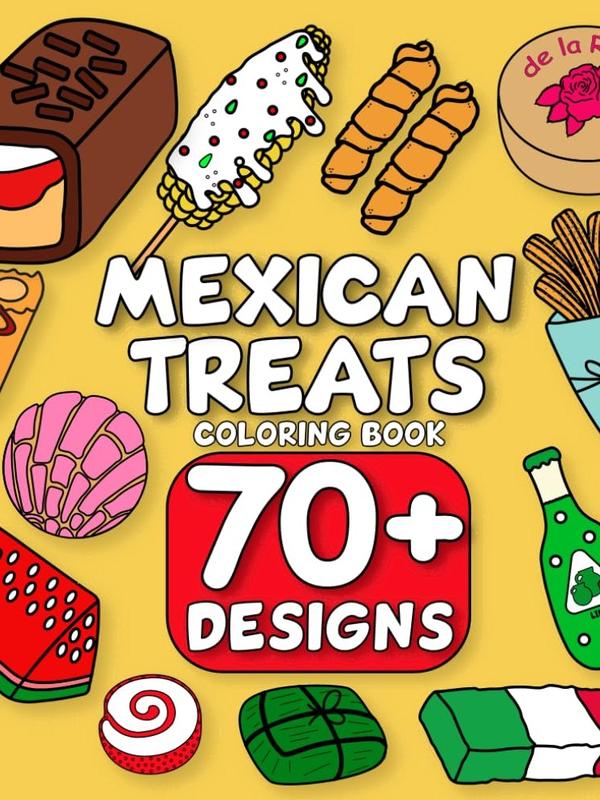 Mexican Treats Coloring Book Bold and Easy: 74 Simple and Big Designs Featuring Mexican Treats & Their Names for Adults, Kids, Teens, Children, and Seniors