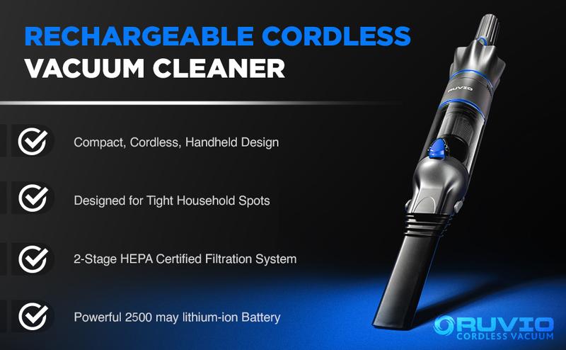 Ruvio PRO Cordless Hand Vacuum 17” Portable Vacuum Cleaner for Home and Car Use, Rechargeable Vacuum with Double HEPA Filtration System, High Power Motor Hand Vacuum Cleaner Ruvio PRO Cordless Hand Vacuum 17” Portable Vacuum Cleaner for Home and Car Use, Rechargeable Vacuum with Double HEPA Filtration System, High Power Motor Hand Vacuum Cleaner