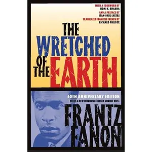 The Wretched of the Earth -- Frantz Fanon, Paperback