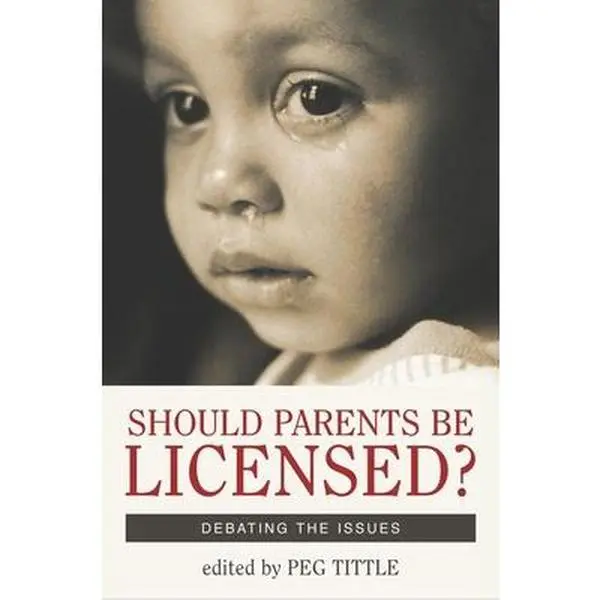 USED-Should Parents Be Licensed?: Debating the Issues (Contemporary Issues) by Peg Tittle (Paperback)