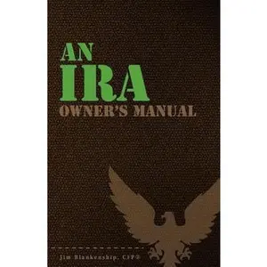 USED-An IRA Owner's Manual: Your Complete Guide to the Individual Retirement Arrangement by Jim Blankenship (Paperback)