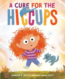 A Cure for the Hiccups -- Jennifer E. Smith, Hardcover